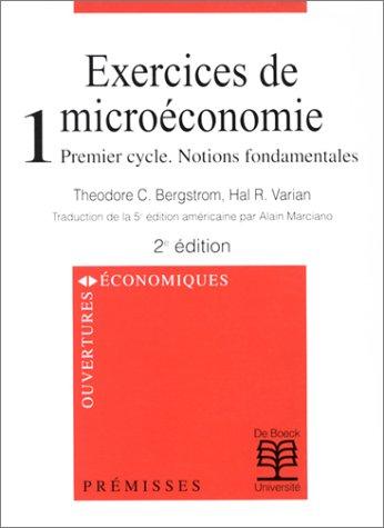 Exercices de microéconomie. Vol. 1. Premier cycle, notions fondamentales