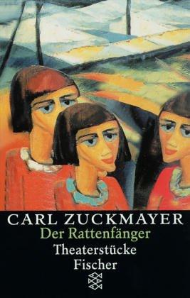 Carl Zuckmayer. Gesammelte Werke: Der Rattenfänger: Theaterstücke 1961-1975