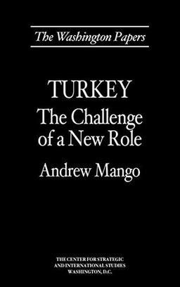 Turkey: The Challenge of a New Role (Washington Papers)