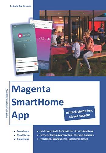 Magenta SmartHome App, einfach einstellen, clever nutzen!: Eine Bedienungsanleitung mit Beispielen