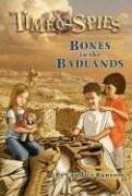 Bones in the Badlands: Time Spies, Book 2