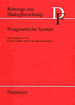 Pragmatische Syntax (Beiträge zur Dialogforschung, Band 23)