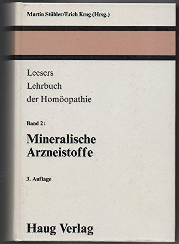 Leesers Lehrbuch der Homöopathie - Band II: Mineralische Arzneistoffe - Herausgegeben von Dr. med. Martin Stübler und Dr. med. Erich Krug