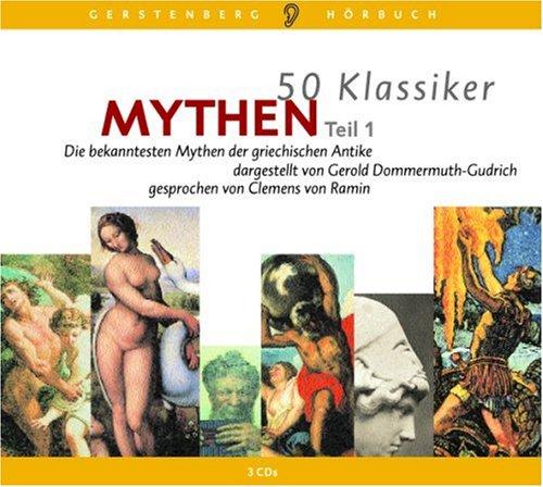 50 Klassiker Mythen, Teil 2 / 3 CDs . Die bekanntesten Mythen der griechischen Antike