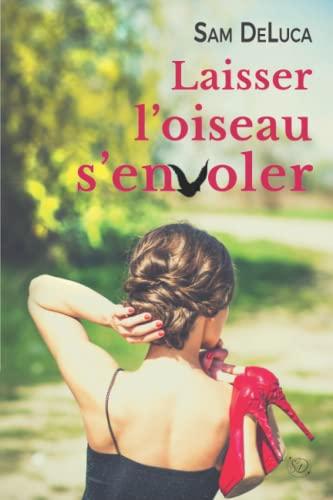 Laisser l'oiseau s'envoler (Lucy Loiseau, Band 1)