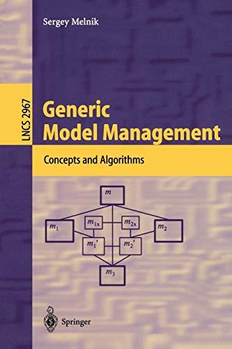 Generic Model Management: Concepts And Algorithms (Lecture Notes in Computer Science, 2967, Band 2967)