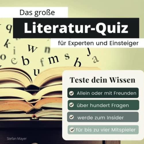 Das große Literatur-Quiz für Experten und Einsteiger: Teste dein Wissen. Die besten Fragen über Schriftsteller, Bestseller, Romane und Sachbücher. Das ... zum Geburtstag und zu Weihnachten