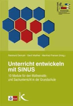 Unterricht entwickeln mit SINUS: 10 Module für den Mathematik- und Sachunterricht in der Grundschule