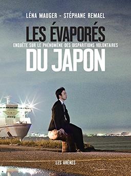 Les évaporés du Japon : enquête sur le phénomène des disparitions volontaires