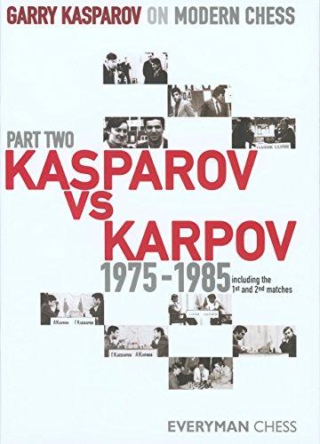 Kasparov vs. Karpov, 1975-1985: Including the 1st and 2nd Matches (Modern Chess)