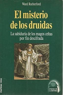 Misterio de los druidas, el. la sabiduria de los magos celtas por fin