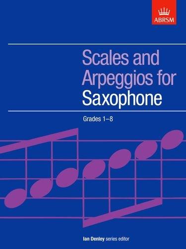 Scales and Arpeggios for Saxophone, Grades 1-8 (Abrsm Scales & Arpeggios)