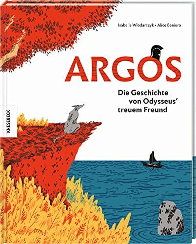 Argos: Die Geschichte von Odysseus' treuem Freund. Vorlesebuch für Kinder ab 4 Jahren