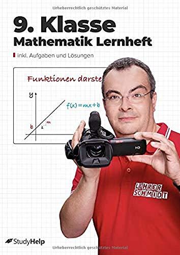 9. Klasse Mathematik Lernheft: StudyHelp und Lehrer Schmidt (Mathe mit Lehrer Schmidt: inklusive Lernvideos)