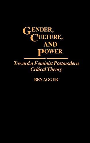 Gender, Culture, and Power: Toward a Feminist Postmodern Critical Theory