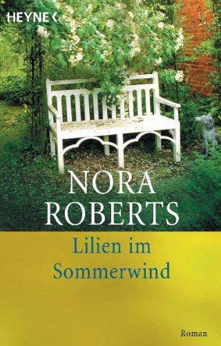 Lilien im Sommerwind: Roman