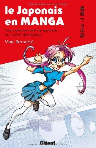 Le japonais en manga. Cours élémentaire de japonais au travers des manga