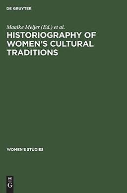 Historiography of women's cultural traditions (Women's Studies, 3)