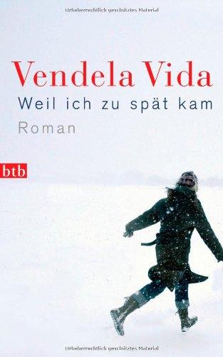 Weil ich zu spät kam: Roman