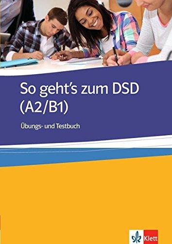 So geht's zum DSD I A2-B1 : übungs- und Testbuch