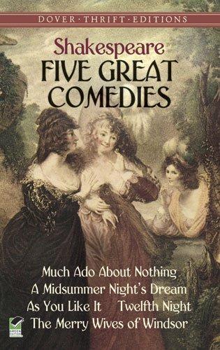 Five Great Comedies: Much ADO about Nothing, Twelfth Night, a Midsummer Night's Dream, as You Like It and the Merry Wives of Windsor (Dover Giant Thrift Editions)