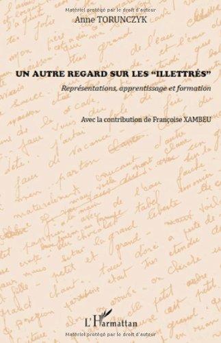 Un autre regard sur les illettrés : représentations, apprentissage et formation