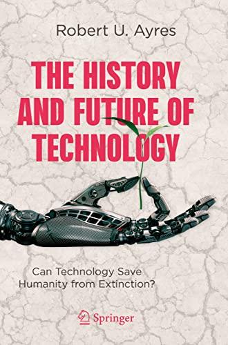 The History and Future of Technology: Can Technology Save Humanity from Extinction?