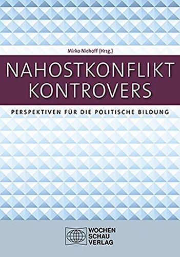 Nahostkonflikt kontrovers: Perspektiven für die politische Bildung