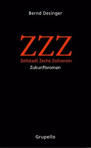 ZZZ - Zeltstadt Zeche Zollverein: Zukunftsroman