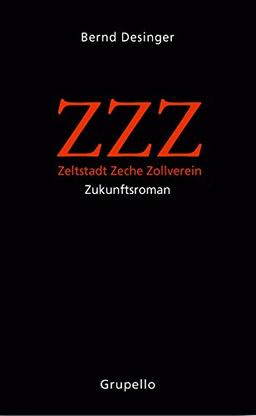 ZZZ - Zeltstadt Zeche Zollverein: Zukunftsroman