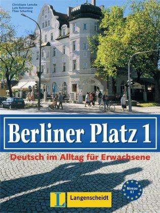 Berliner Platz, Band 1 - Lehr- und Arbeitsbuch 1: Deutsch im Alltag für Erwachsene