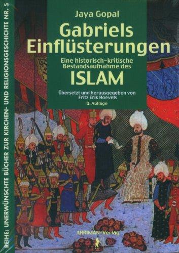 Gabriels Einflüsterungen: Eine historisch-kritische Bestandsaufnahme des Islam