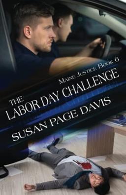 The Labor Day Challenge (Maine Justice, Band 6)