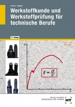 Werkstoffkunde und Werkstoffprüfung für technische Berufe