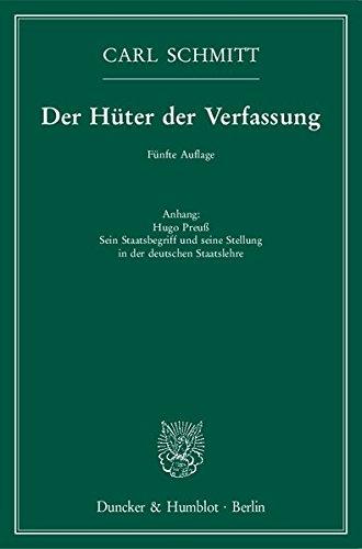 Der Hüter der Verfassung.: Anhang: Hugo Preuß. Sein Staatsbegriff und seine Stellung in der deutschen Staatslehre.