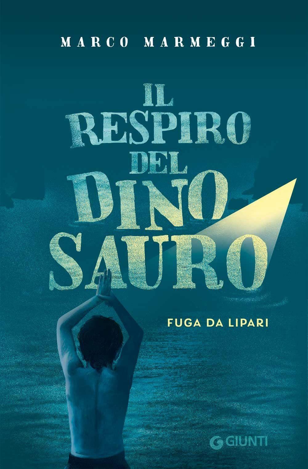 Il respiro del dinosauro. Fuga da Lipari (Biblioteca Junior)