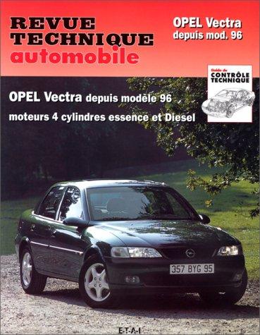 Revue technique automobile, n° 728.1. Opel Vectra essence et diesel depuis 96