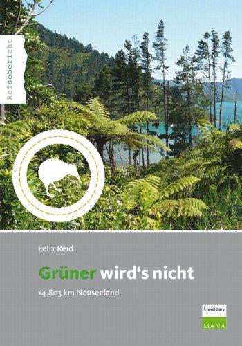 Grüner wird's nicht: 14.803 km Neuseeland