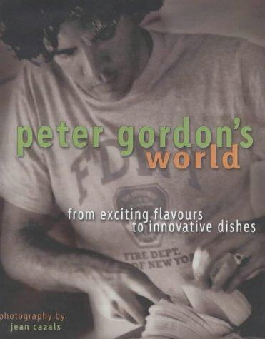 Peter Gordon: World In My Kitchen: A World in My Kitchen