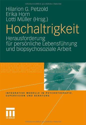 Hochaltrigkeit: Herausforderung für persönliche Lebensführung und biopsychosoziale Arbeit (Integrative Modelle in Psychotherapie, Supervision und Beratung) (German Edition)