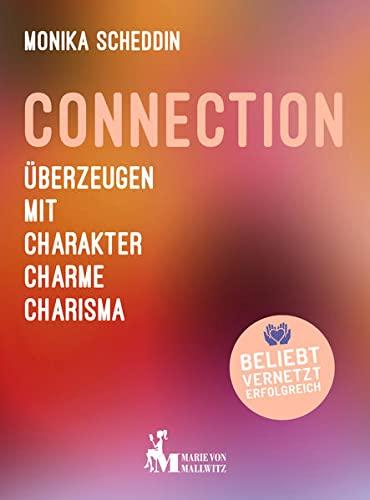 Connection: Überzeugen mit Charakter, Charme, Charisma