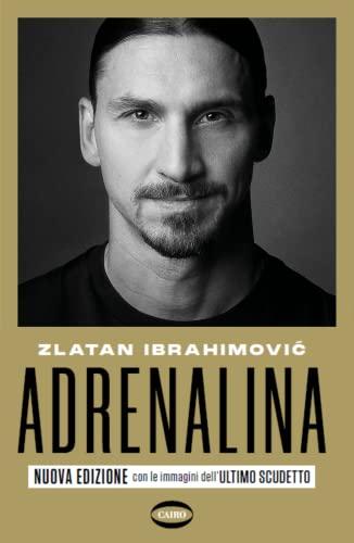 Adrenalina. My untold stories. Nuova ediz.