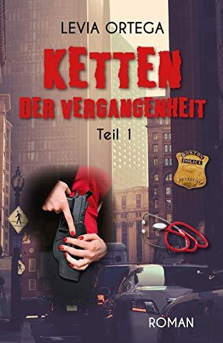 Ketten der Vergangenheit: Teil 1 (Ketten der Vergangenheit Serie)