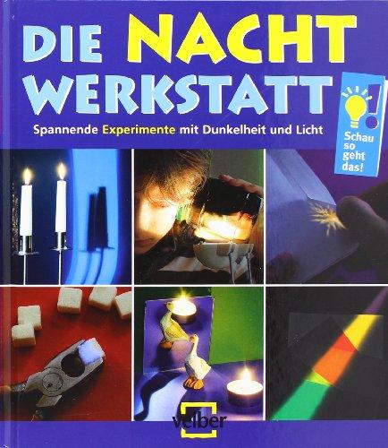 Die Nacht-Werkstatt: Spannende Experimente mit Dunkelheit und Licht