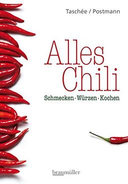 Alles Chili: Schmecken-Würzen-Kochen