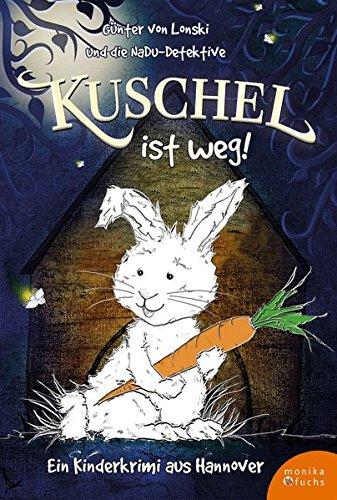 Kuschel ist weg!: Ein Kinderkrimi aus Hannover