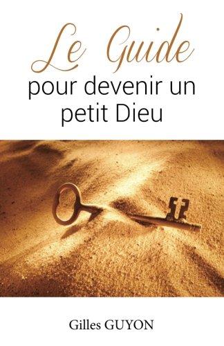 le guide pour devenir un petit Dieu