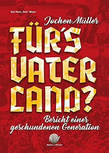 Jochen Müller - Für´s Vaterland? - Bericht einer geschundenen Generation