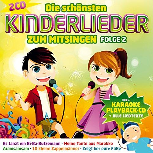 Die schönsten Kinderlieder zum Mitsingen von Kindern gesungen; incl. Karaoke Playback CD und aller Texte; Folge 2; Meine Tante aus Marokko; Aramsamsam; Bi Ba Butzemann; Zeigt her eure Füße; Hände waschen; Brüderchen komm tanz mit mir