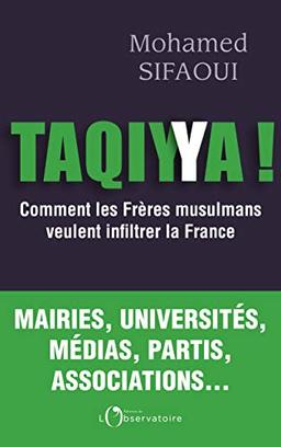 Taqiyya ! : comment les Frères musulmans veulent infiltrer la France